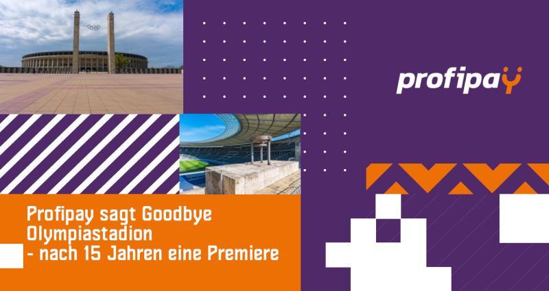 PROFIPAY SAGT GOODBYE OLYMPIASTADION